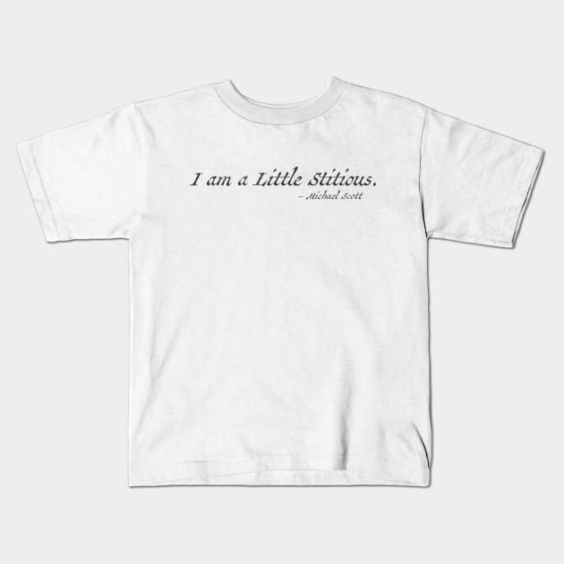 I am a Little Stitious Kids T-Shirt by Little Kid Lover